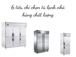 6 tiêu chí lựa chọn tủ lạnh cho các nhà hàng